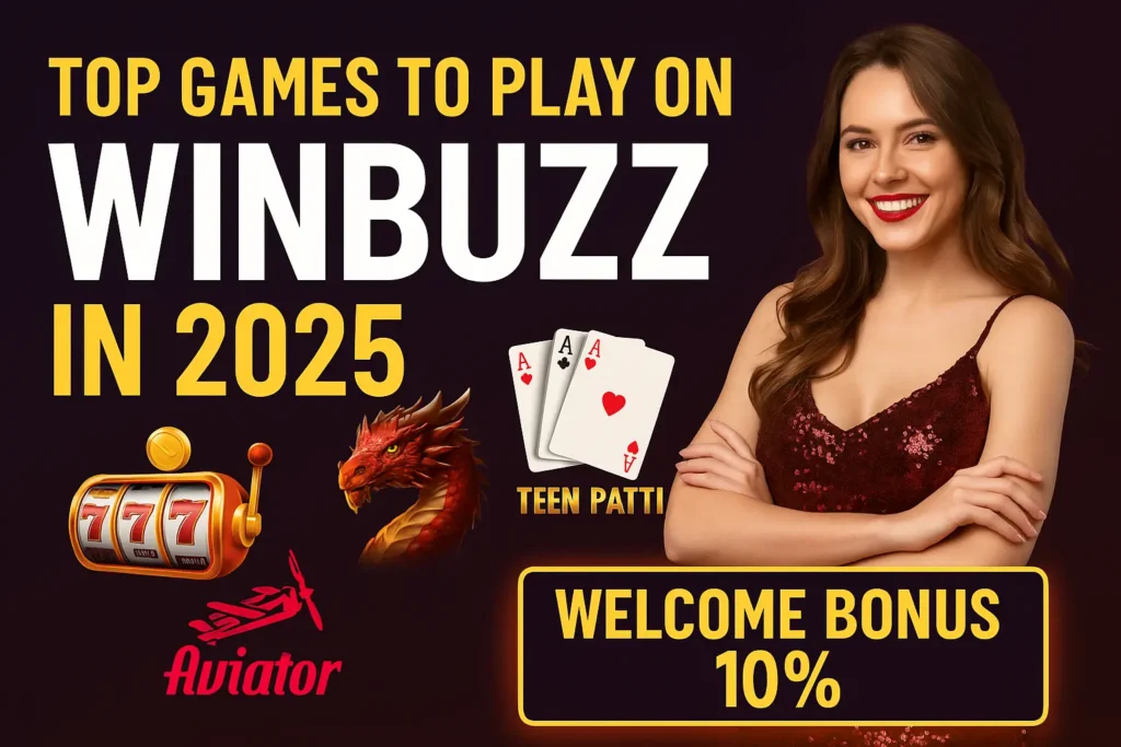 Promotional image titled “Top Games to Play on WinBuzz in 2025” featuring a smiling woman and casino visuals.
