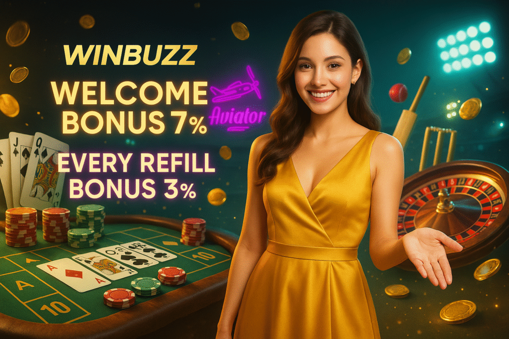 WinBuzz promo girl in a golden dress with casino table, chips, cards, flying coins, Aviator neon, and “Welcome Bonus 7% / Every Refill Bonus 3%” text.