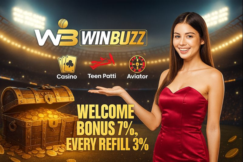Winbuzz welcome offer banner with a smiling woman in a red dress, a treasure chest of gold coins, and text reading “Welcome Bonus 7%” and “Every Refill 3%,” plus Casino, Teen Patti, and Aviator icons.